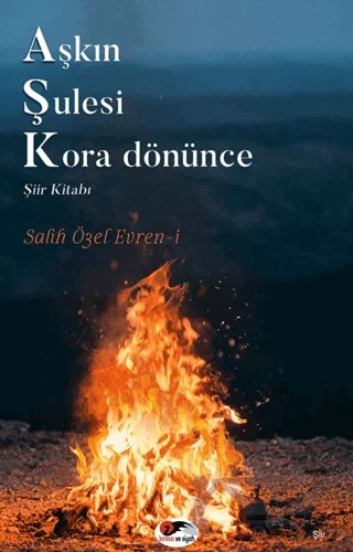 Aşkın Şulesi Kora Dönünce – Salih Özel Nebioğlu – Kırmızı ve Siyah Yayınevi kitap kapağı