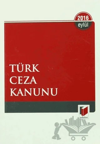 Türk Ceza Kanunu 2016 – Kolektif – Adalet Yayınevi kitap kapağı