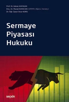Sermaye Piyasası Hukuku – Şaban Kayıhan, Murad Kayacan, Onur Koru – Seçkin Yayıncılık kitap kapağı