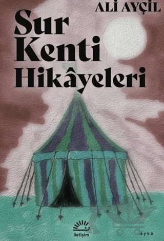 Sur Kenti Hikayeleri – Ali Ayçil – İletişim Yayınevi kitap kapağı