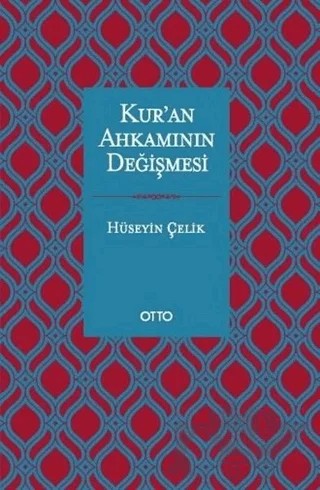 Kur'an Ahkamının Değişmesi – Hüseyin Çelik – Otto Yayınları kitap kapağı