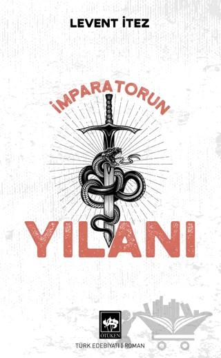 İmparatorun Yılanı – Levent İtez – Ötüken Neşriyat kitap kapağı