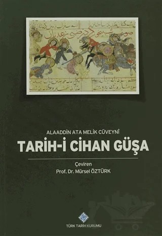 Tarih-i Cihan Güşa – Alaaddin Ata Melik Cüveyni – Türk Tarih Kurumu Yayınları kitap kapağı