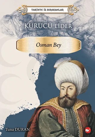 Kurucu Lider - Osman Bey – Tuna Duran – Beyaz Balina Yayınları kitap kapağı