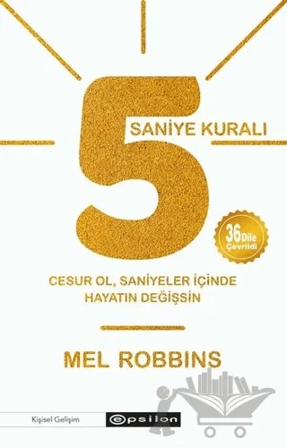 5 Saniye Kuralı – Mel Robbins – Epsilon Yayınevi kitap kapağı