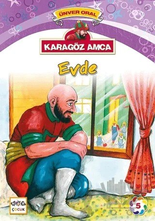 Karagöz Amca - 5 : Evde – Ünver Oral – Nar Çocuk kitap kapağı