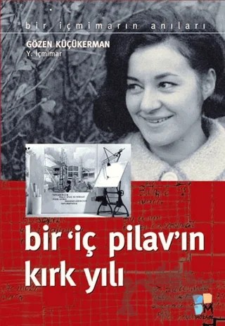 Bir İç Pilav'ın Kırk Yılı – Gözen Küçükerman – Arkeoloji ve Sanat Yayınları kitap kapağı