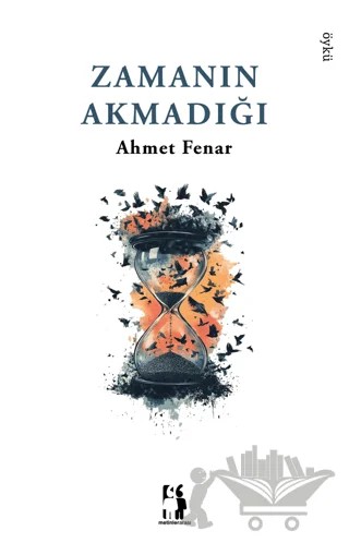 Zamanın Akmadığı – Ahmet Fenar – Metinlerarası Kitap kitap kapağı