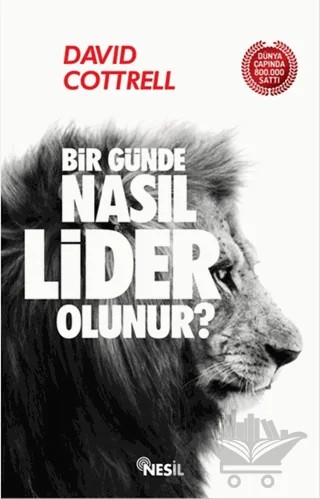 Bir Günde Nasıl Lider Olunur? – David Cottrell – Nesil Yayınları kitap kapağı