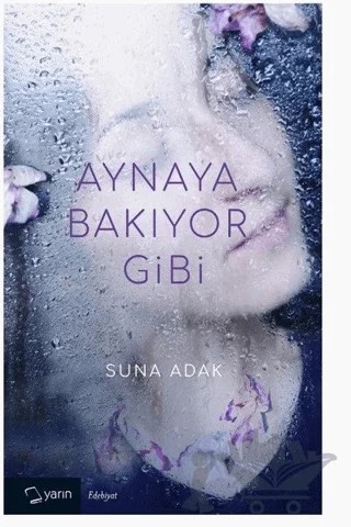 Aynaya Bakıyor Gibi – Suna Adak – Yarın Yayınları kitap kapağı