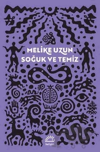 Soğuk ve Temiz – Melike Uzun – İletişim Yayınevi kitap kapağı