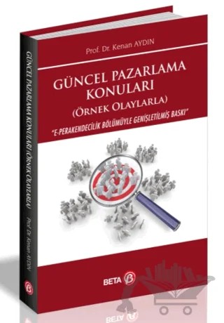 Güncel Pazarlama Konuları (Örnek Olaylarla) – Kenan Aydın – Beta Yayınevi kitap kapağı