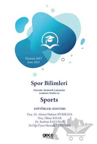 Spor Bilimleri Alanında Akademik Çalışmalar Academic Studies in Sports - Haziran 2023 2023 June – Kolektif – Gece Kitaplığı kitap kapağı