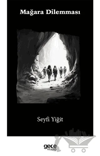 Mağara Dilemması – Seyfi Yiğit – Gece Kitaplığı kitap kapağı