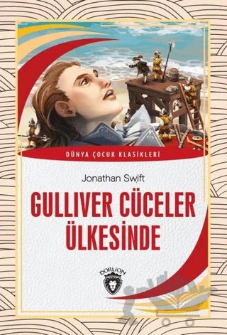 Gulliver Cüceler Ülkesinde Dünya Çocuk Klasikleri (7-12 Yaş) – Jonathan Swift – Dorlion Yayınları kitap kapağı