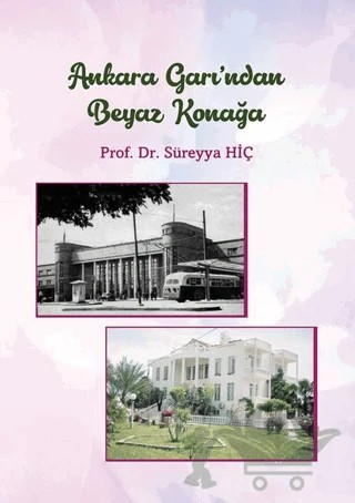 Ankara Garı'ndan Beyaz Konağa – Süreyya Hiç – Der Yayınları kitap kapağı