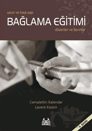 Uzun Ve Kısa Sap Bağlama Eğitimi – Cemalattin Kalender, Levent Keskin – Arkadaş Yayınları kitap kapağı