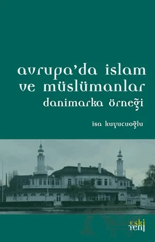 Avrupa'da İslam ve Müslümanlar – İsa Kuyucuoğlu – Eski Yeni Yayınları kitap kapağı
