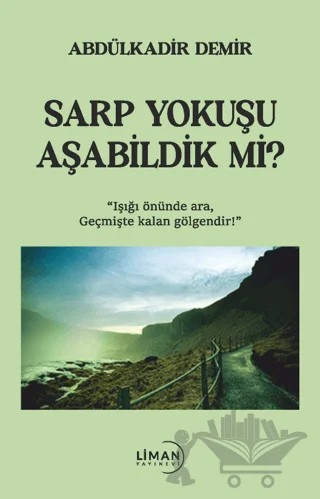 Sarp Yokuşu Aşabildik Mi? – Abdülkadir Demir – Liman Yayınevi kitap kapağı