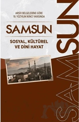 Arşiv Belgelerine Göre 19. Yüzyılın İkinci Yarısında Samsun – Abdurrahman Okuyan – Bilimkent Yayınları kitap kapağı