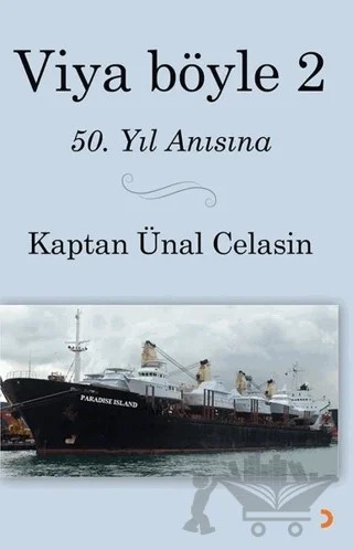 Viya Böyle -2 – Kaptan Ünal Celasin – Cinius Yayınları kitap kapağı