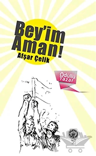 Bey’im Aman! – Afşar Çelik – Bilge Kültür Sanat kitap kapağı