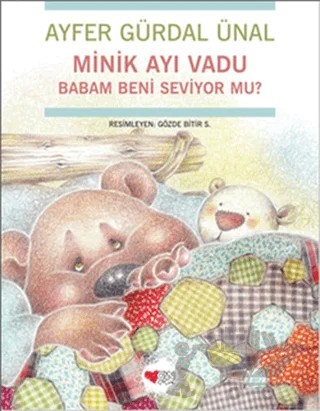 Minik Ayı Vadu Babam Beni Seviyor mu? – Ayfer Gürdal Ünal – Can Çocuk Yayınları kitap kapağı
