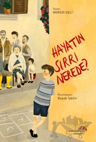 Hayatın Sırrı Nerede? – Nergis Seli – Paraşüt Kitap kitap kapağı