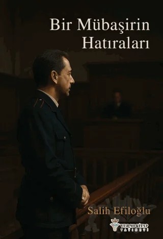 Bir Mübaşirin Hatıraları – Salih Efiloğlu – Verno Kitap kitap kapağı