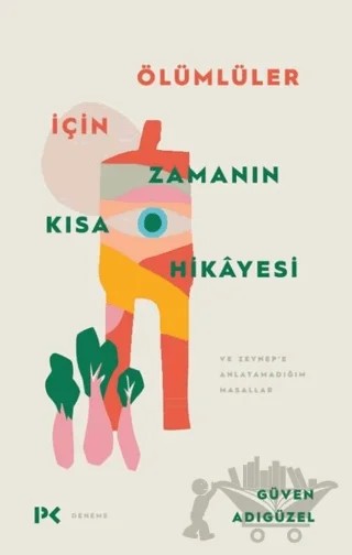 Ölümlüler İçin Zamanın Kısa Hikayesi – Güven Adıgüzel – Profil Kitap kitap kapağı
