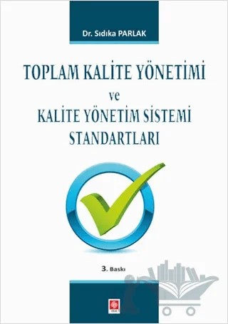 Toplam Kalite Yönetimi ve Kalite Yönetim Sistemi Standartları – Sıdıka Parlak – Ekin Basım Yayın kitap kapağı