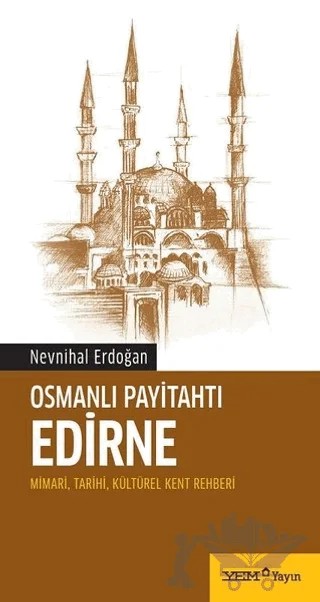 Osmanlı Payitahtı Edirne – Nevnihal Erdoğan – YEM Yayın kitap kapağı