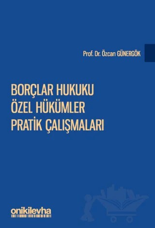 Borçlar Hukuku Özel Hükümler Pratik Çalışmaları – Özcan Günergök – On İki Levha Yayınları kitap kapağı