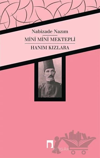 Mini Mini Mektepli / Hanım Kızlara – Nabizade Nazım – Dergah Yayınları kitap kapağı