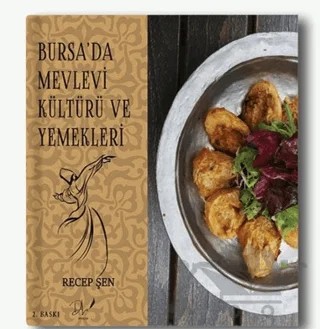 Bursa’da Mevlevi Kültürü ve Yemekleri – Recep Şen – Dls Yayınları kitap kapağı