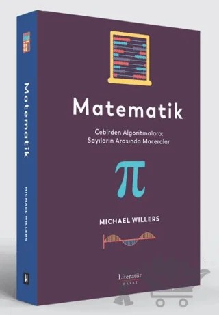 Matematik: Cebirden Algoritmalara: Sayıların Arasında Maceralar – Michael Willers – Literatür Hayat kitap kapağı