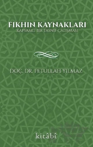 Fıkhın Kaynakları – Fetullah Yılmaz – Kitabi Yayınevi kitap kapağı