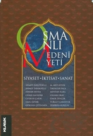 Osmanlı Medeniyeti Siyaset, İktisat, Sanat – Derleme – Klasik Yayınları kitap kapağı