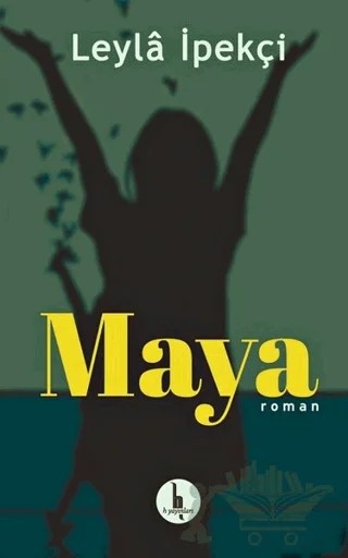 Maya – Leyla İpekçi – H Yayınları kitap kapağı