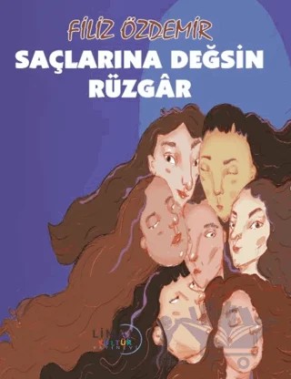Saçlarına Değsin Rüzgâr – Filiz Özdemir – Liman Yayınevi kitap kapağı