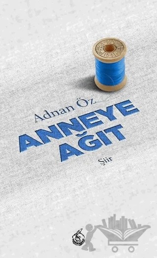 Anneye Ağıt – Adnan Öz – Mühür Kitaplığı kitap kapağı