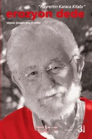 Erozyon Dede - Hayrettin Karaca Kitabı – Şengün Kılıç Hristidis – İş Bankası Kültür Yayınları kitap kapağı