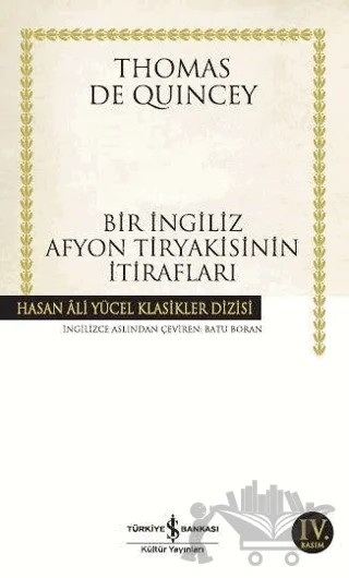 Bir İngiliz Afyon Tiryakisinin İtirafları – Thomas De Quincey – İş Bankası Kültür Yayınları kitap kapağı
