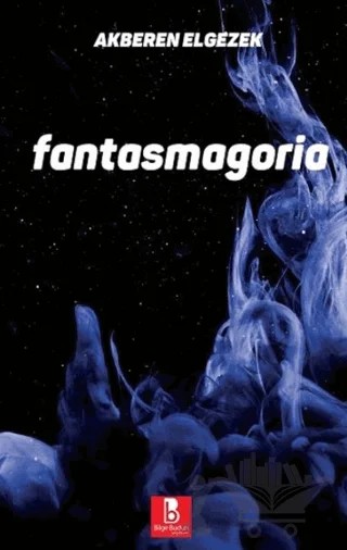 Fantasmagoria – Akberen Elgezek – Bilge Budun Yayınları kitap kapağı