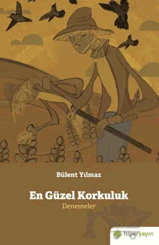 En Güzel Korkuluk Denemeler – Bülent Yılmaz – Hiperlink Yayınları kitap kapağı