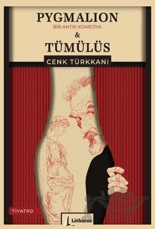 Pygmalion Tümülüs – Cenk Türkkanı – Litharos Yayınları kitap kapağı
