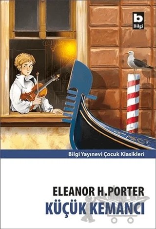 Küçük Kemancı – Eleanor H. Porter – Bilgi Yayınevi kitap kapağı