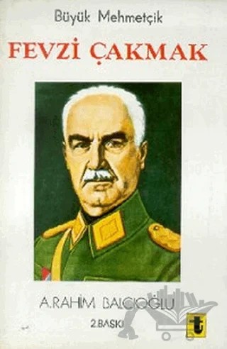 Büyük Mehmetçik Fevzi Çakmak – A. Rahim Balcıoğlu – Toker Yayınları kitap kapağı