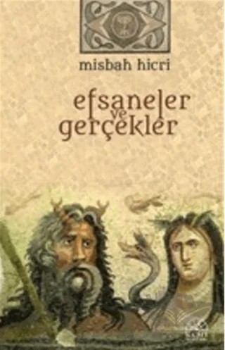 Efsaneler ve Gerçekler – Misbah Hicri – Kent Işıkları Yayınları kitap kapağı