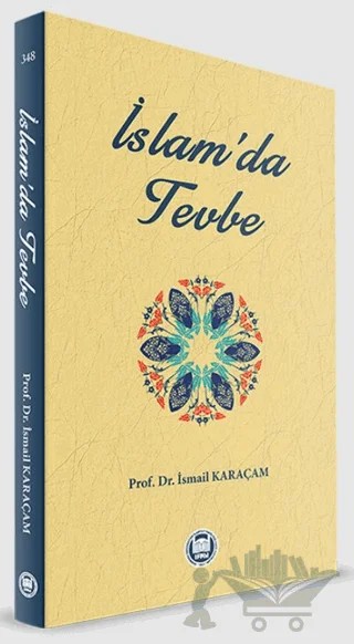 İslam'da Tevbe – İsmail Karaçam – Marmara Üniversitesi İlahiyat Fakültesi Vakfı kitap kapağı